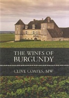 C Coates, Clive Coates, Clive M. W. Coates, Coates Clive, Clive Coates M. W. - The Wines of Burgundy