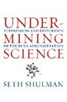 Seth Shulman, Shulman Seth - Undermining Science