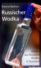 Roland Bathon - Russischer Wodka