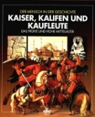 Kaiser, Kalifen und Kaufleute