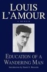 Louis Amour, L&amp;apos, Louis L'Amour - Education of a Wandering Man