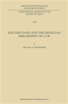 Eduard Gans, M H Hoffheimer, M. H. Hoffheimer, M.H. Hoffheimer, Michael H. Hoffheimer - Eduard Gans and the Hegelian Philosophy of Law