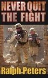 Ralph Peters - Never Quit the Fight