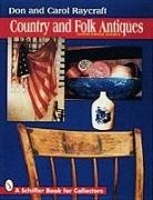 Don Raycraft, Don and Carol Raycraft, Don/ Raycraft Raycraft - Country and Folk Antiques