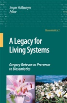 J. Hoffmeyer, Jespe Hoffmeyer, Jesper Hoffmeyer - A Legacy for Living Systems