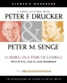 DRUCKER, Peter F Drucker, Peter F. Drucker, Peter F. Senge Drucker, Peter Senge Drucker, Pf Drucker... - Leading in a Time of Change, Viewer''s Workbook