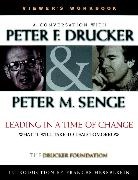 DRUCKER, Peter F Drucker, Peter F. Drucker, Peter F. Senge Drucker, Peter Senge Drucker, Pf Drucker... - Leading in a Time of Change, Viewer''s Workbook