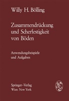 Willy H Bölling, Willy H. Bölling - Zusammendrückung und Scherfestigkeit von Böden