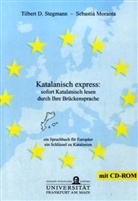 Sebastia Moranta, Sebastià Moranta, Tilbert D. Stegmann - Katalanisch express: sofort Katalanisch lesen durch Ihre Brückensprache, m. CD-ROM