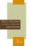 James Bowman - Media Madness