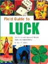 Alys Yablon, Alys R Yablon, Alys R. Yablon - Field Guide to Luck