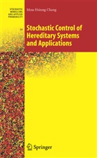 Mou-Hsiung Chang - Stochastic Control of Hereditary Systems and Applications