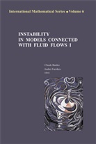 Claude Bardos, Andrei Fursikov, Andrei V. Fursikov, V Fursikov - Instability in Models Connected with Fluid Flows. Vol.I