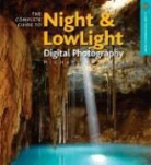 Michael Freeman - The Complete Guide to Night & Lowlight Digital Photography