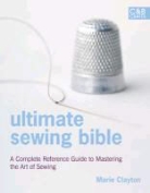 Marie Clayton - Ultimate Sewing Bible