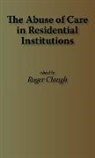 R. Clough, Roger Clough - The Abuse of Care in Residential Institutions