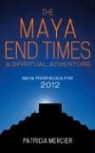 Patricia Mercier - The Maya End Times