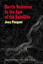 J. Pouquet, Jean Pouquet - Earth Sciences in the Age of the Satellite