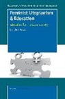 C Forde, C. Forde, Christine Forde - Feminist Utopianism & Education: Educating for the Good Society