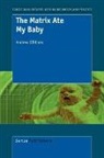 A Gibbons, A. Gibbons, Andrew Gibbons - The Matrix Ate My Baby