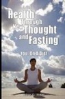 Elizabeth Towne, Towne Elizabeth Towne, Elizabeth Towne, Wallace D. Wattles - Health Through New Thought and Fasting - You