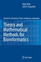 Shiyi Shen, Jack A. Tuszynski - Theory and Mathematical Methods in Bioinformatics