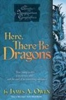 James A Owen, James A. Owen, James A Owen, James A. Owen - Here, There Be Dragons