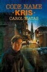 Matas, Carol Matas - Code Name Kris