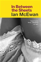 Ian McEwan - In Between the Sheets