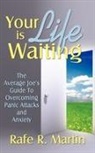 Rafe R. Martin - Your Life Is Waiting