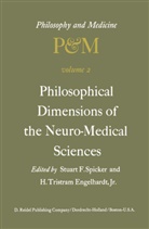 H. Tr. Engelhardt, H. Tristram Engelhardt, H Tristram Engelhardt Jr, H. Tristram Engelhardt Jr, S F Spicker, S F Spicker... - Philosophical Dimensions of the Neuro-Medical Sciences