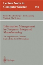 Heimo H. Adelsberger, Jir Lazansky, Jiri Lazansky, Vladimir Marik - Information Management in Computer Integrated Manufacturing