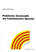 Jenny Brumme - Praktische Grammatik der katalanischen Sprache