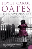 Joyce C Oates, Joyce C. Oates, Joyce Carol Oates - The Gravedigger's Daughter