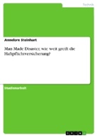 Annelore Steinhart - Man Made Disaster, wie weit greift die Haftpflichtversicherung?