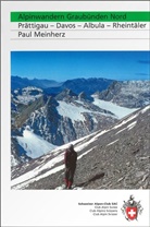 Paul Meinherz - Alpinwandern Graubünden Nord Prättigau - Davos - Albula - Rheintäler