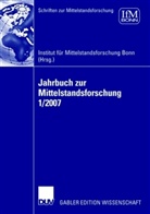 Institut für Mittelstandsforschung - Jahrbuch zur Mittelstandsforschung. Bd.1/2007