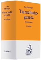 Alber Lorz, Albert Lorz, Ernst Metzger - Tierschutzgesetz (TierSchG), Kommentar