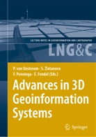 Elfriede Fendel, Elfriede M. Fendel, Peter Van Oosterom, Friso Penninga, Friso Penninga et al, Peter van Oosterom... - Advances in 3D Geoinformation Systems