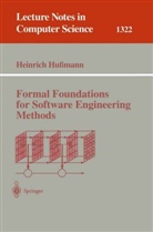 Heinrich Hussmann - Formal Foundations for Software Engineering Methods