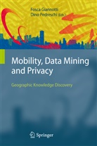 Fosc Giannotti, Fosca Giannotti, Pedreschi, Pedreschi, Dino Pedreschi - Mobility, Data Mining and Privacy
