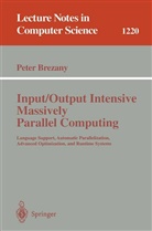 Peter Brezany - Input/Output Intensive Massively Parallel Computing