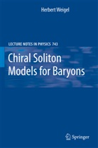 H. Weigel, Herbert Weigel - Chiral Soliton Models for Baryons