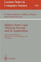 James Alves-Foss, Philli J Windley, Phillip J Windley, E. Thomas Schubert, Thomas E. Schubert, Phillip J. Windley - Higher Order Logic Theorem Proving and Its Applications