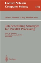 D. G. Feitelson, Dror Feitelson, Dror G. Feitelson, Dro G Feitelson, Dror G Feitelson, Rudolph... - Job Scheduling Strategies for Parallel Processing