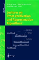 Han Jürgen Prömel, Hans Jürgen Prömel, Ernst Mayr, Ernst W. Mayr, Hans Jürgen Prömel, Hans-Jürgen Prömel... - Lectures on Proof Verification and Approximation Algorithms