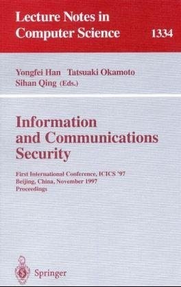 Yongfei Han, Tatsuak Okamoto, Tatsuaki Okamoto, Sihan Quing - Information and Communications Security First International Conference, ICIS '97, Beijing, China, November 11-14, 1997. Proceedings