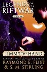 Raymond E Feist, Raymond E. Feist, Raymond E./ Stirling Feist, S M Stirling, S. M. Stirling, S.M. Stirling - Jimmy the Hand