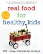 Tracey Seaman, Tanya Wenman Steel, Tanya Wenman Seaman Steel - Real Food for Healthy Kids