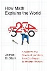 James D Stein, James D. Stein - How Math Explains the World